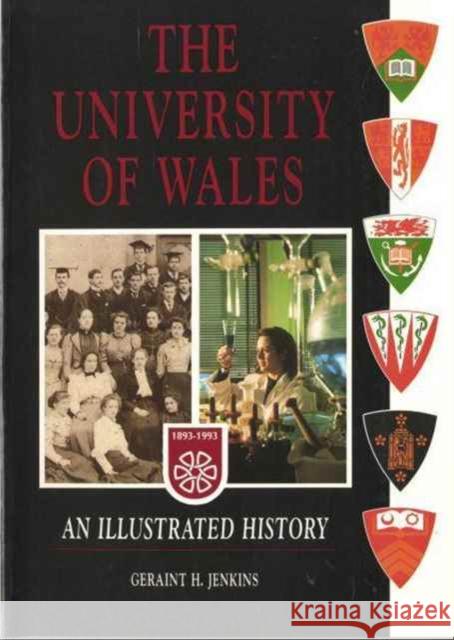 Univ of Wales Ill History: An Illustrated History Jenkins, Geraint H. 9780708312230