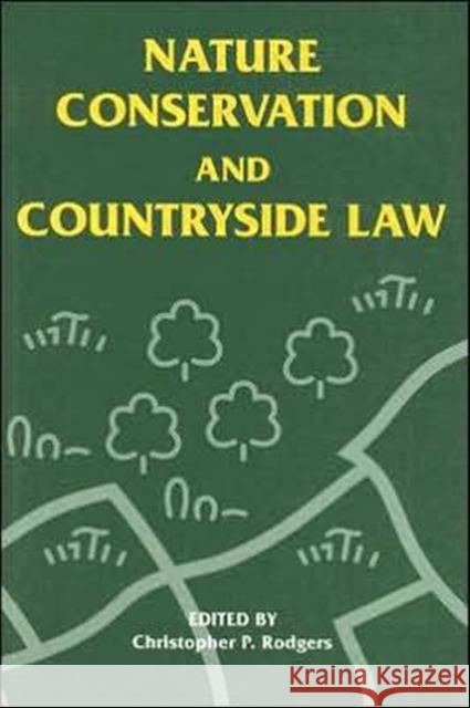 Nature Conservation and Countryside Law Christopher P. Rodgers 9780708313039