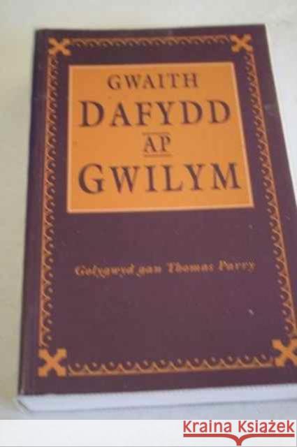 Gwaith Dafydd ap Gwilym Dafydd Ap Gwilym 9780708313565