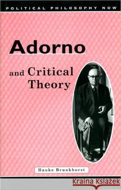 Adorno and Critical Theory Hauke Brunkhorst 9780708315286