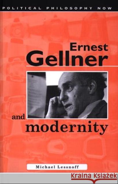 Ernest Gellner and Modernity Michael Lessnoff 9780708316849 University of Wales Press