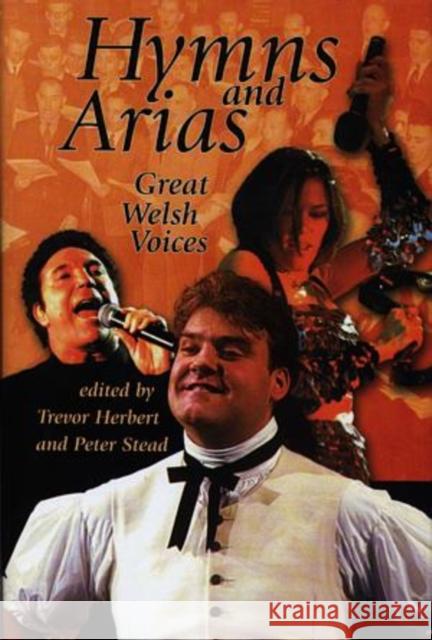 Hymns and Arias : Great Voices of Wales  9780708316993 UNIVERSITY OF WALES PRESS