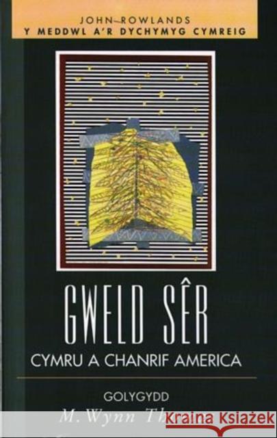 Gweld Ser : Cymru a Chanrif America  9780708317037 UNIVERSITY OF WALES PRESS