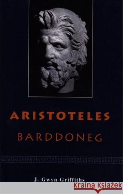 Aristoteles : Barddoneg J. Gwyn Griffiths 9780708317181