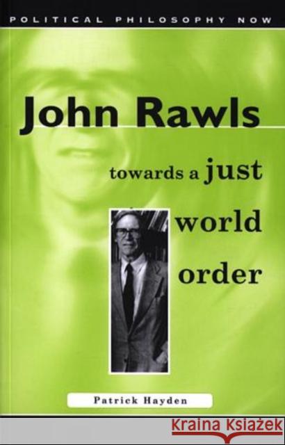 John Rawls : Towards a Just World Order Patrick Hayden 9780708317280 University of Wales Press