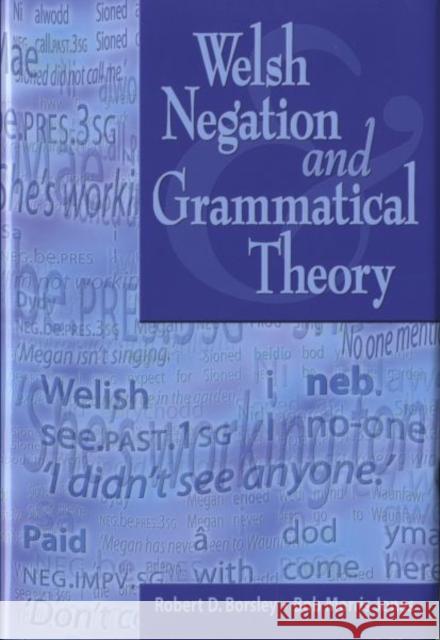 Welsh Negation and Grammatical Theory Robert D. Borsley Bob Morris Jones 9780708318836 