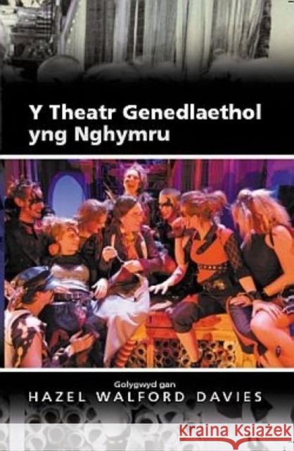 Y Theatr Genedlaethol yng Nghymru  9780708318898 University of Wales Press