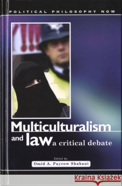 Multiculturalism and Law : A Critical Debate Omid A. Payrow Shabani Omid A. Payro 9780708320068 University of Wales Press