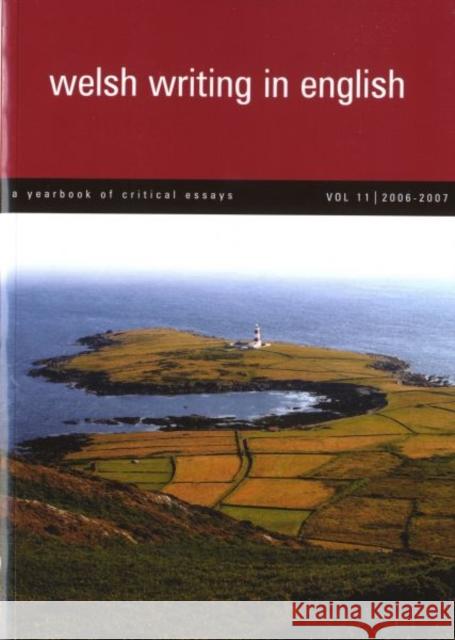 Welsh Writing in English : A Yearbook of Critical Essays Tony Brown Jane Aaron M. Wynn Thomas 9780708321096