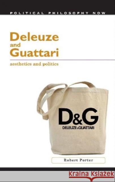 Deleuze and Guattari: Aesthetics and Politics Porter, Robert 9780708321591