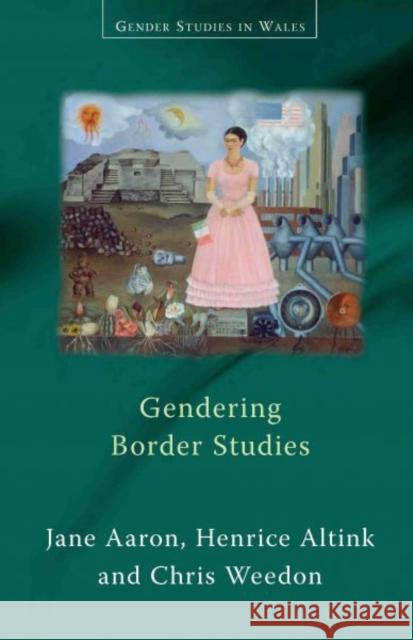 Gendering Border Studies Jane Aaron 9780708321706
