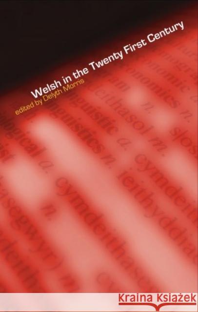 Welsh in the Twenty-First Century Delyth Morris 9780708322994