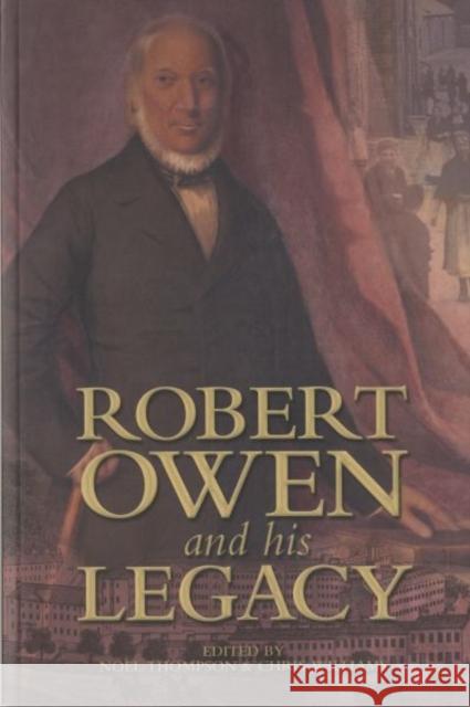 Robert Owen and His Legacy Williams, Chris 9780708324431