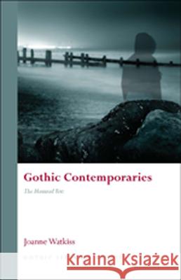 Gothic Contemporaries: The Haunted Text Watkiss, Joanne 9780708324561