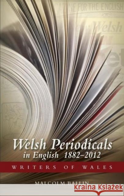 Welsh Periodicals in English 1882-2012 Malcolm Ballin 9780708326145 0