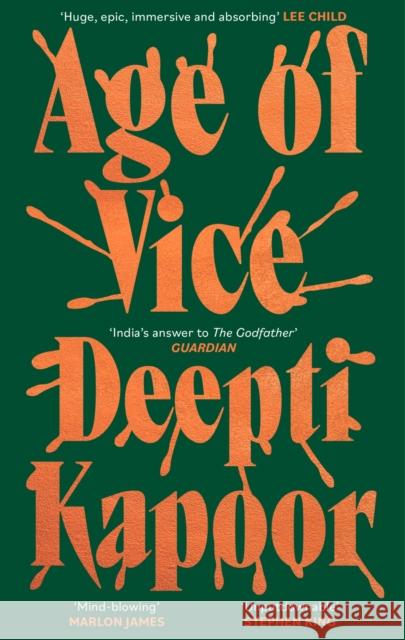 Age of Vice: 'The story is unputdownable . . . This is how it's done when it's done exactly right' Stephen King Deepti Kapoor 9780708898895 LITTLE BROWN PAPERBACKS (A&C)