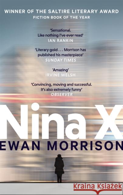 Nina X: Winner of the 2019 Saltire Society Award for Fiction Ewan Morrison 9780708899007