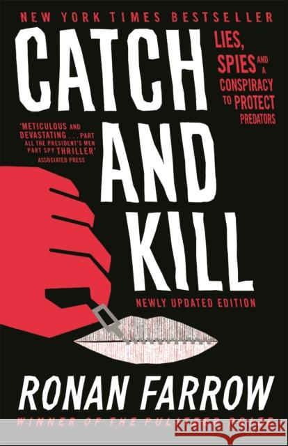 Catch and Kill: Lies, Spies and a Conspiracy to Protect Predators Farrow, Ronan 9780708899281