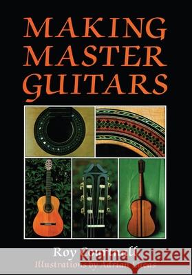 Making Master Guitars Roy Courtnall 9780709048091 The Crowood Press Ltd