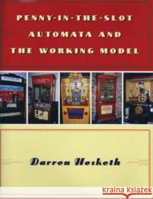 Penny in the Slot Automata and the Working Model Darren A. Hesketh 9780709074083 ROBERT HALE LTD