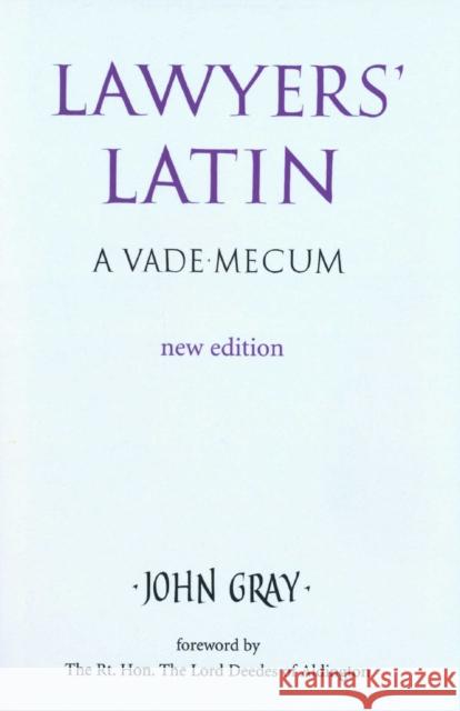 Lawyers' Latin: A Vade-Mecum John Gray 9780709082774 The Crowood Press Ltd