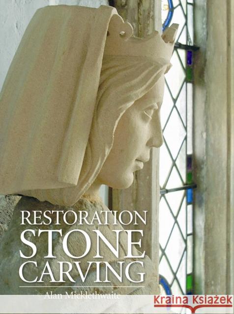 Restoration Stone Carving Alan Micklethwaite 9780709090236 0