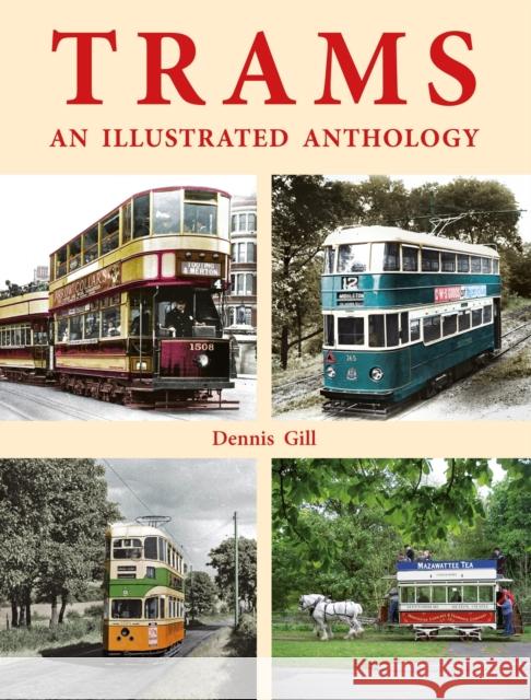 Trams: an Illustrated Anthology Dennis Gill 9780709090892 0