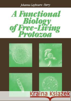 A Functional Biology of Free-Living Protozoa J. a. Laybourn-Parry 9780709916789