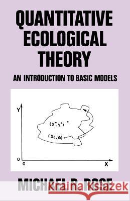 Quantitative Ecological Theory: An Introduction to Basic Models Rose, M. R. 9780709922896 Croom Helm,