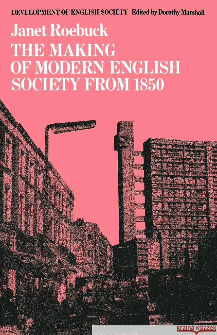 The Making of Modern English Society from 1850 Janet Roebuck Roebuck Janet 9780710004154