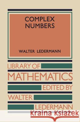 Complex Numbers Walter Ledermann 9780710043450 Not Avail