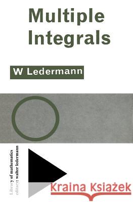 Multiple Integrals Walter Ledermann 9780710043580 Not Avail