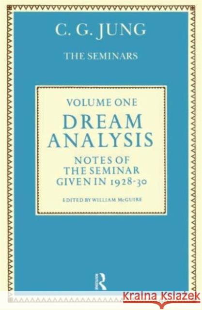 Dream Analysis 1: Notes of the Seminar Given in 1928-30 C.G. Jung 9780710095183 Routledge