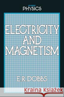 Electricity and Magnetism Roland Dobbs E. R. Dobbs 9780710201577 Routledge & Kegan Paul Books