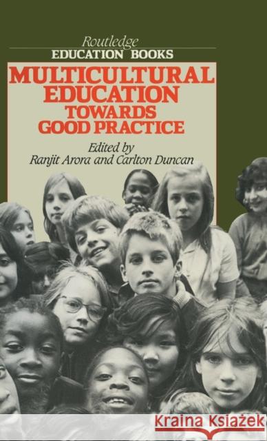 Multicultural Education Towards Good Practice Arora, Rahjit 9780710202291 Taylor & Francis