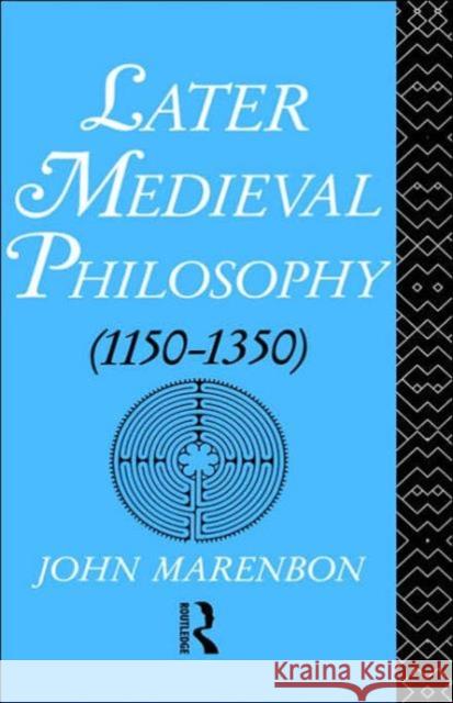 Later Medieval Philosophy John Marenbon 9780710202864 Routledge