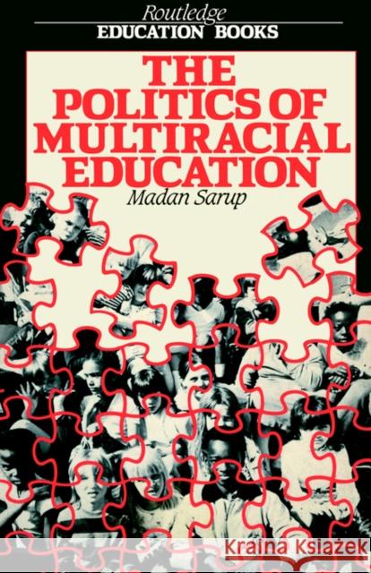 The Politics Of Multiracial Education Madan Sarup 9780710205704
