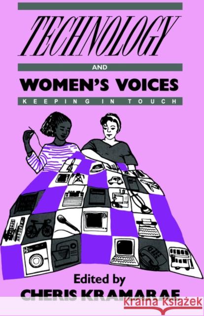 Technology and Women's Voices: Keeping in Touch Kramarae, Cheris 9780710206794 Routledge & Kegan Paul Books