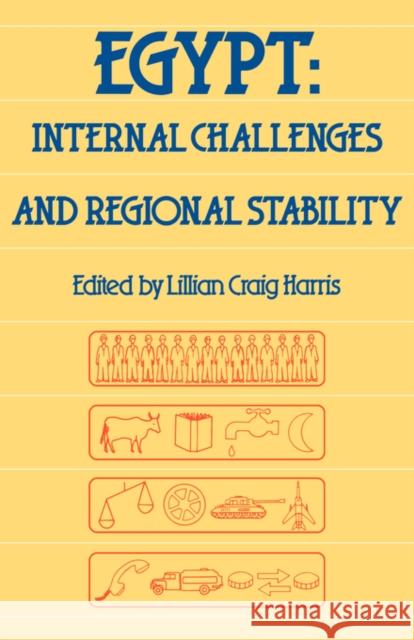 Egypt: Internal Challenges and Regional Stability Harris, Lillian C. 9780710213662 0