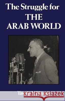 Struggle for the Arab World: Egypt's Nasser and the Arab League Hasou, Tawfig Y. 9780710300805 Routledge