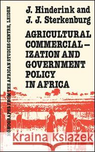 Agricultural Commercialization and Government Policy in Africa Hinderink, J. J. 9780710302052 Routledge