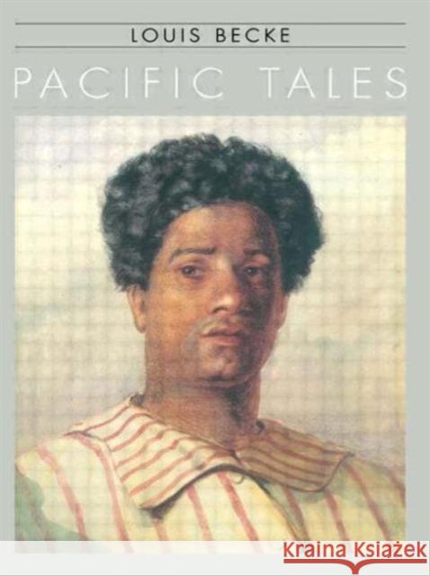 Pacific Tales Louis Becke Lois Becke Becke 9780710302540 Kegan Paul International