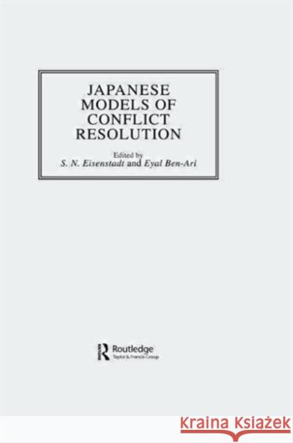 Japanese Models of Conflict Resolution Eisenstadt, S. N. 9780710303424 Kegan Paul