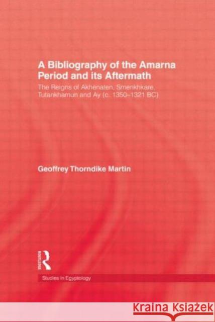 Bibliography Of The Amarna Perio Geoffrey Thorndike Martin Martin 9780710304131 Routledge