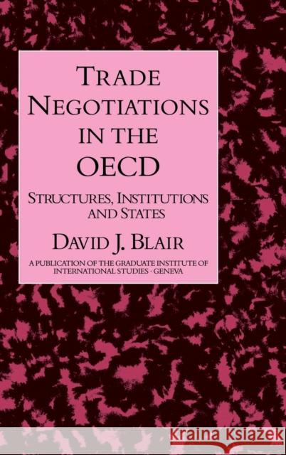 Trade Negotiations in the OECD Blair 9780710304322