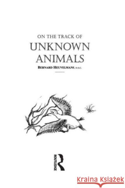 On the Track of Unknown Animals Heuvelmans, Bernard 9780710304988 Kegan Paul International