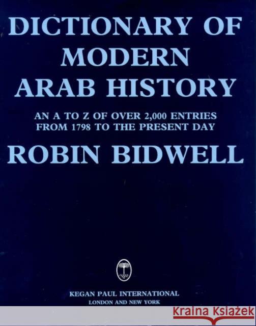 Dictionary Of Modern Arab Histor Bidwell 9780710305053