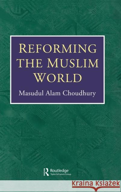 Reforming Muslim World Choudhury, Masudul Alam 9780710305756