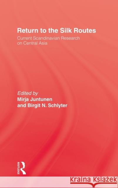 Return to the Silk Routes Juntunen 9780710306081 Taylor and Francis
