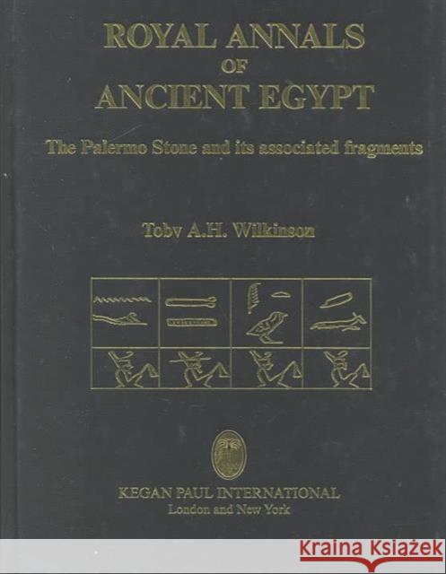 Royal Annals Of Ancient Egypt Toby A. Wilkinson 9780710306678 Kegan Paul International